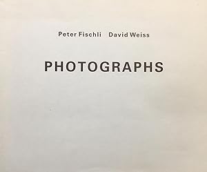 Fischli, Peter und Weiss, David. Photographs.