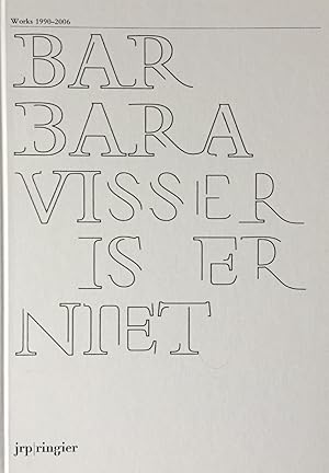 Visser, Barbara. is er niet. Works 1990-2006.