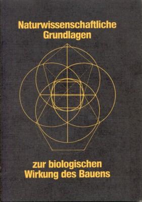 Naturwissenschaftliche Grundlagen zur biologischen Wirkung des Bauens : drei Aufsätze. - Wagner, Waltraud