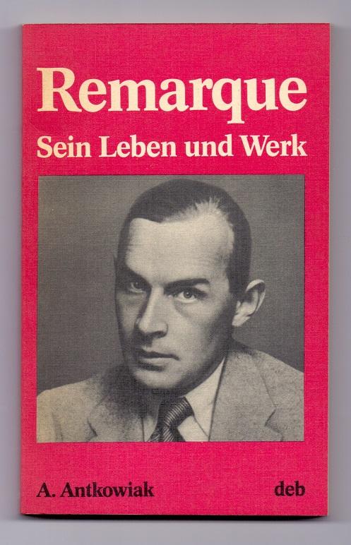 Erich Maria Remarque - Sein Leben und Werk