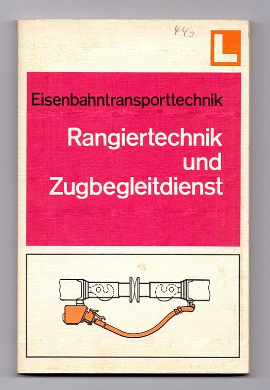 Rangiertechnik und Zugbegleitdienst