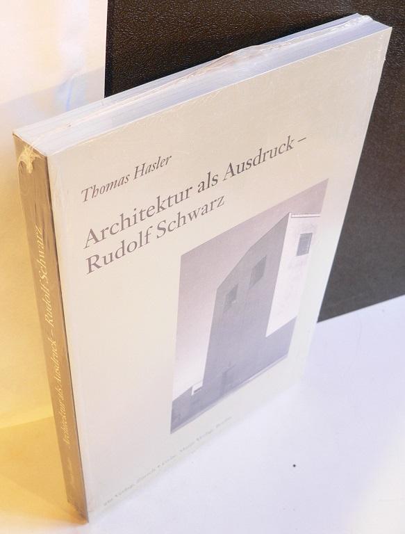 Architektur als Ausdruck - Rudolf Schwarz. - Hasler, Thomas