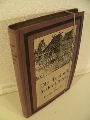 Die Technik in der Urzeit und auf primitiven Kulturstufen. Begonnen von Hannah Lewin-Dorsch, fort...