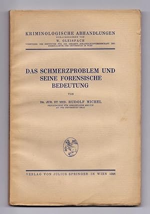 Das Schmerzproblem und seine forensische Bedeutung.