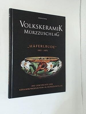 Volkskeramik Mürzzuschlag. "Häferlbude" 1911-1975.