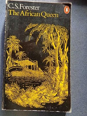 The African Queen by C.S. Forester The African Queen by C.S. Forester