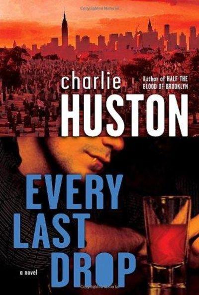 Every Last Drop (A Joe Pitt Novel) - Charlie Huston