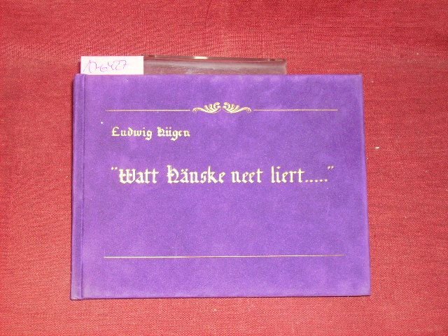 Sprichwörter in niederrheinischer Mundart. Teil: Watt Hänske neet liert . = (Was Hänschen nicht lernt .)