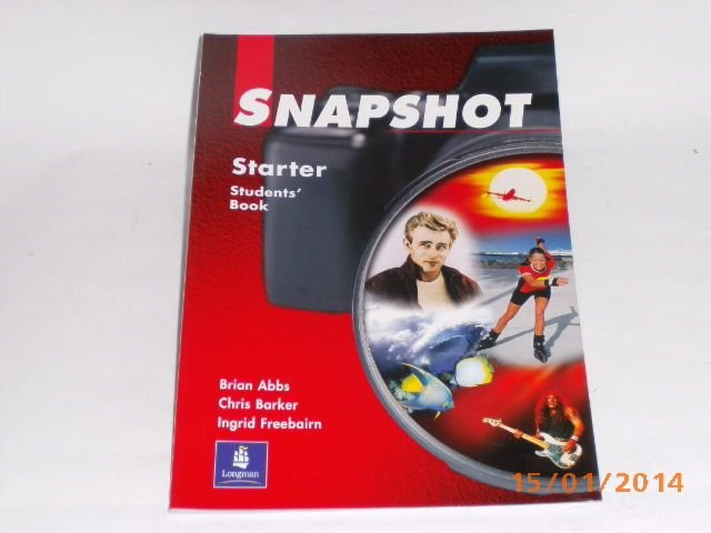 Snapshot Starter. Student s Book. - Abbs, Brian; Freebairn, Ingrid; Barker, Chris
