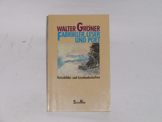 Fabrikler, Leser und Poet. Reisebilder und Leselandschaften.