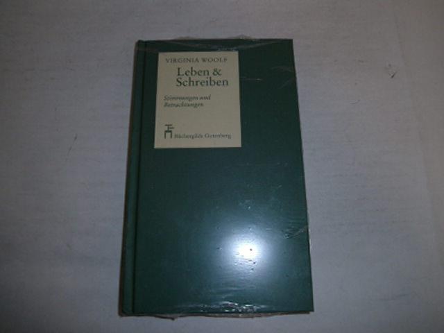 Leben & Schreiben : Stimmungen und Betrachtungen. - Woolf, Virginia, 1882-1941