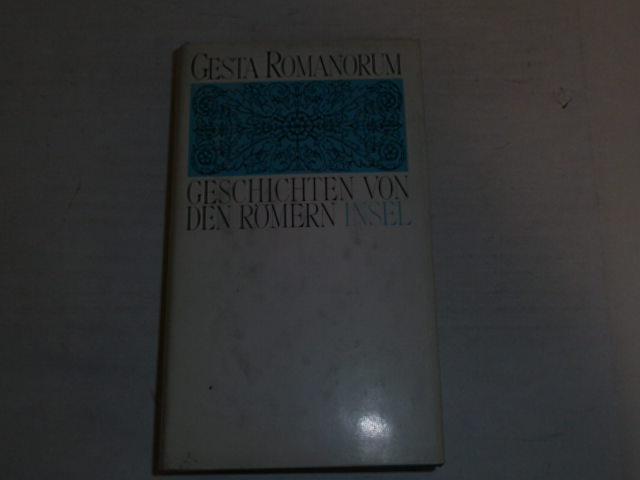 [Gesta Romanorum <dt.>] Gesta Romanorum : Geschichten von den Römern; ein Erzählbuch des Mittelalters. erstmals in vollst. Übers. hrsg. von Winfried Trillitzsch.