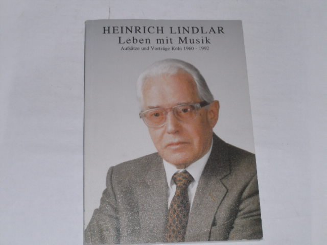 Leben mit Musik. Aufsätze und Vorträge Köln 1960 - 1992