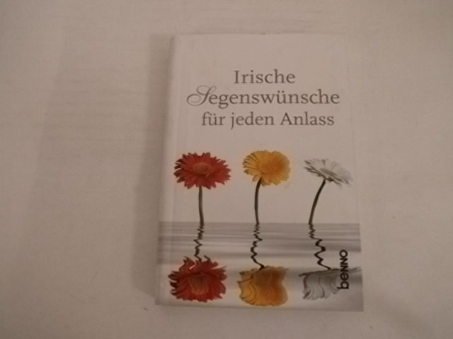 Irische Segenswünsche für jeden Anlass. - Ingrid Dlugos