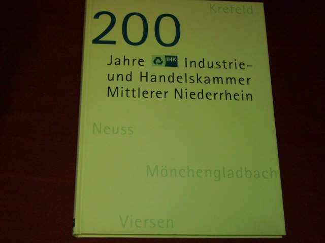 200 Jahre Industrie- und Handelskammer Mittlerer Niederrhein (Schriften zur Rheinisch-Westfälischen Wirtschaftsgeschichte)