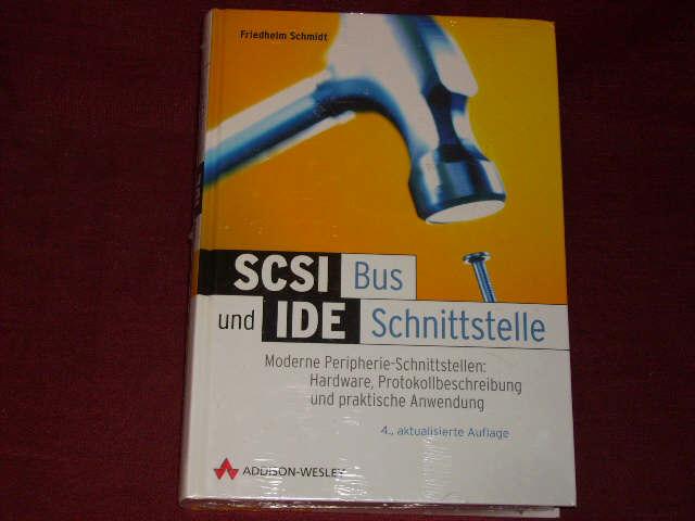 SCSI-Bus und IDE-Schnittstelle, 4. Auflage . Moderne Peripherie-Schnittstellen (Sonstige Bücher AW)