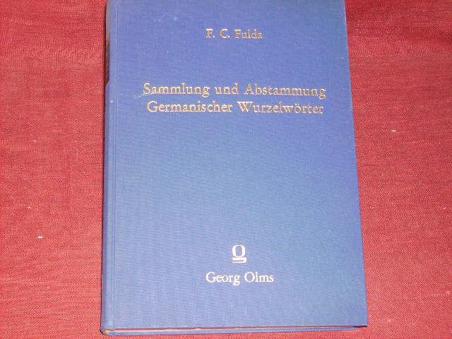 Sammlung und Abstammung Germanischer Wurzelwörter, nach der Reihe menschlicher Begriffe, Herausgegeben von J.G. Meusel.