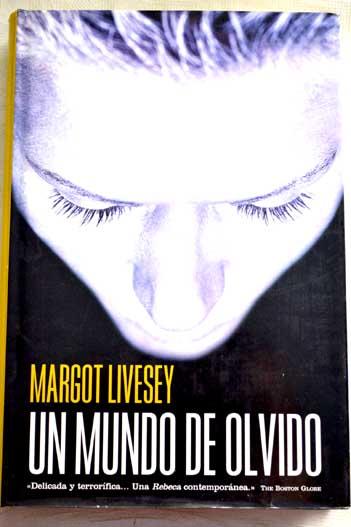 Un mundo de olvido - Livesey, Margot