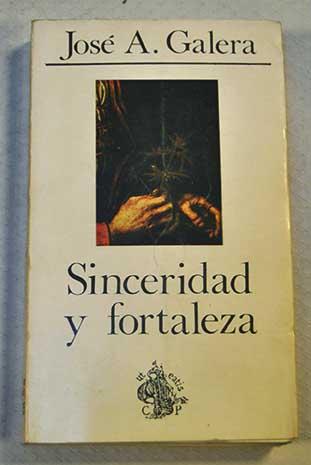 Sinceridad y fortaleza - Galera, José Antonio