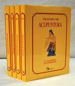 Tratado de acupuntura (4 Vols. 1. Teoria general 2. Diagnosis y sindromes 3. Terapia acupuntural 4. Tratamiento de enfermedades.) - Xi Wenbu. (Zheng Xingshan, Mu Yingying, Yang Mingde.)