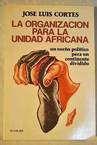 La Organización para la Unidad Africana - Cortés López, José Luis