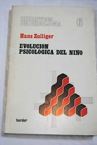 Evolución psicológica del niño - Zulliger, Hans