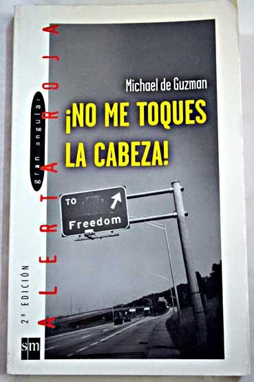 No me toques la cabeza! - Guzman, Michael de