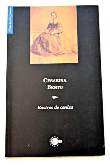 Rastros de ceniza: poesía y prosa - Bento, Cesarina