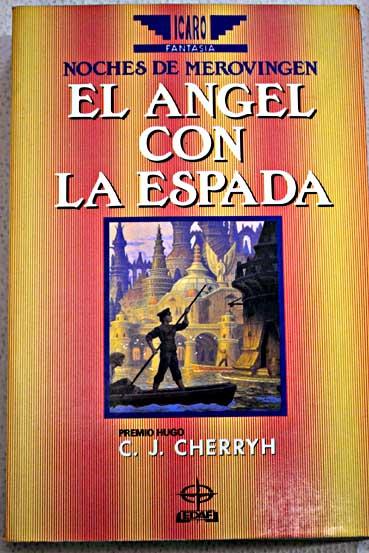 El ángel con la espada: noches de Merovingen - Cherryh, C. J.