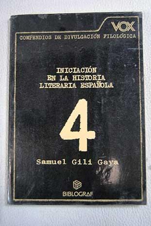 Iniciación en la historia literaria española 4 - Gili Gaya, Samuel