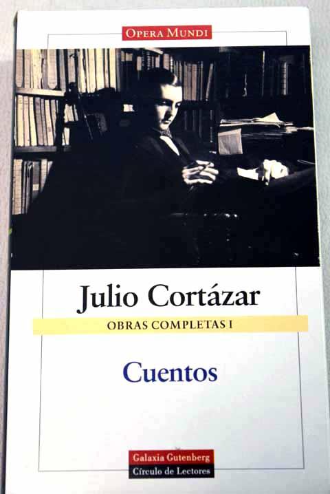 Obras completas, tomo 1: Cuentos - CORTAZAR, Julio