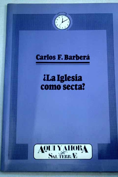 La Iglesia como secta? - Barberá, Carlos F.