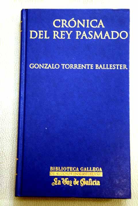 Crónica del rey pasmado: scherzo en Re(y) mayor, alegre, mas no demasiado - Torrente Ballester, Gonzalo