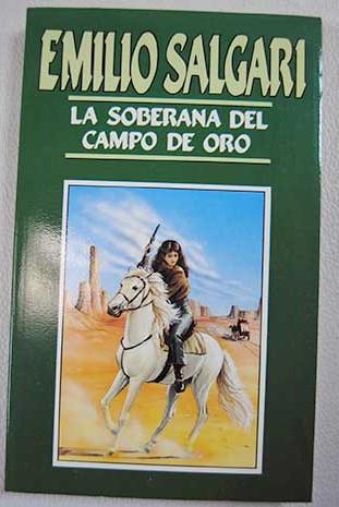 La soberana del Campo de Oro - Salgari, Emilio