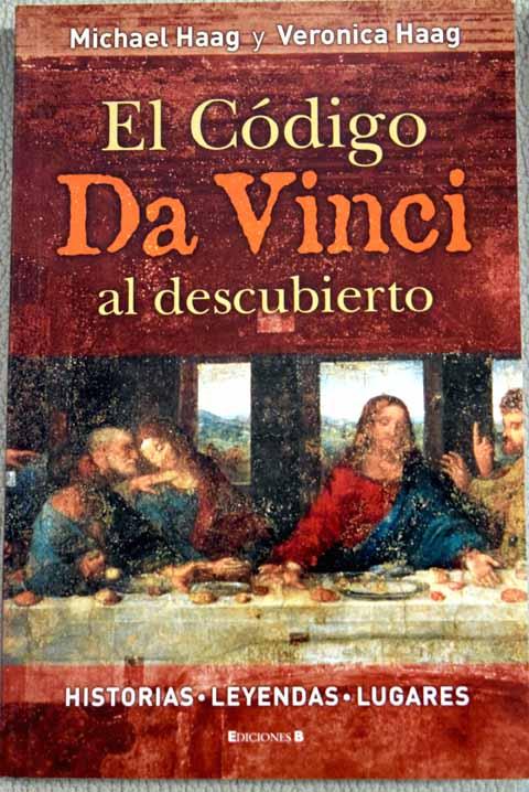 El código Da Vinci al descubierto - Haag, Michael