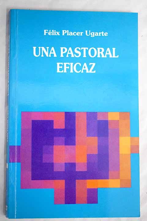 Una pastoral eficaz: planificación pastoral desde los signos de los tiempos de los pobres - Placer Ugarte, Félix