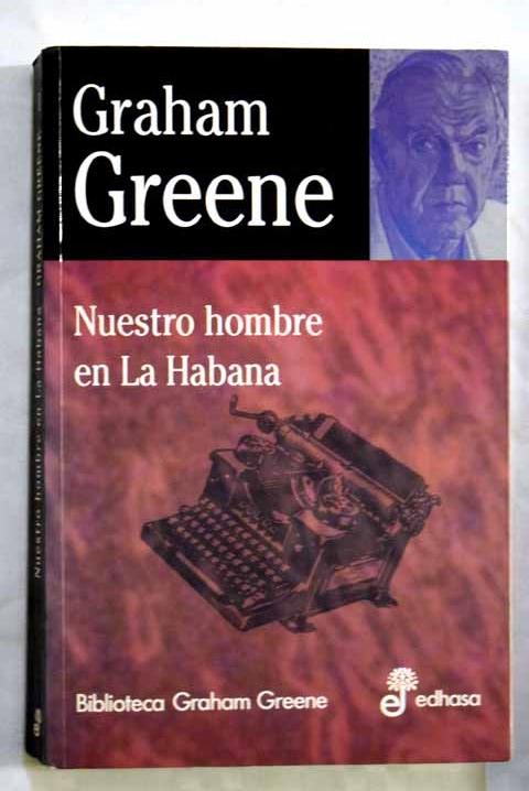 Nuestro hombre en La Habana - Greene, Graham