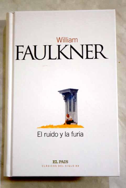 El ruido y la furia - Faulkner, William