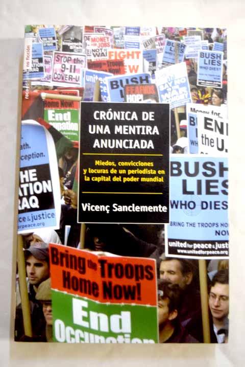 Crónica de una mentira anunciada: miedos, convicciones y locuras de un periodista en la capital del poder mundial - Sanclemente, Vicenç