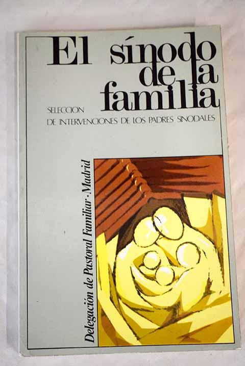 El sínodo de la familia: un mensaje de esperanza: selección de intervenciones de los padres sinodiales