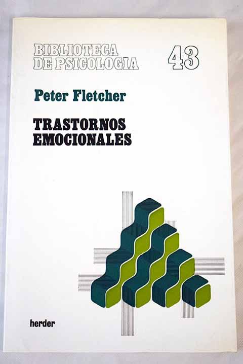 Trastornos emocionales: su tratamiento por el propio paciente - Fletcher, Peter