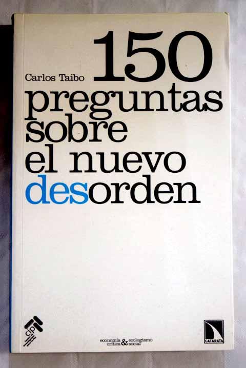 150 preguntas sobre el nuevo desorden - Taibo, Carlos
