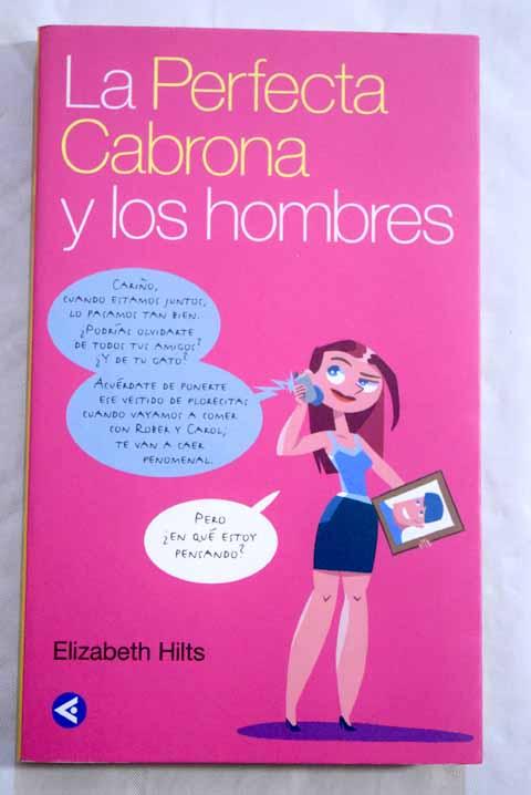 La perfecta cabrona y los hombres - Hilts, Elizabeth