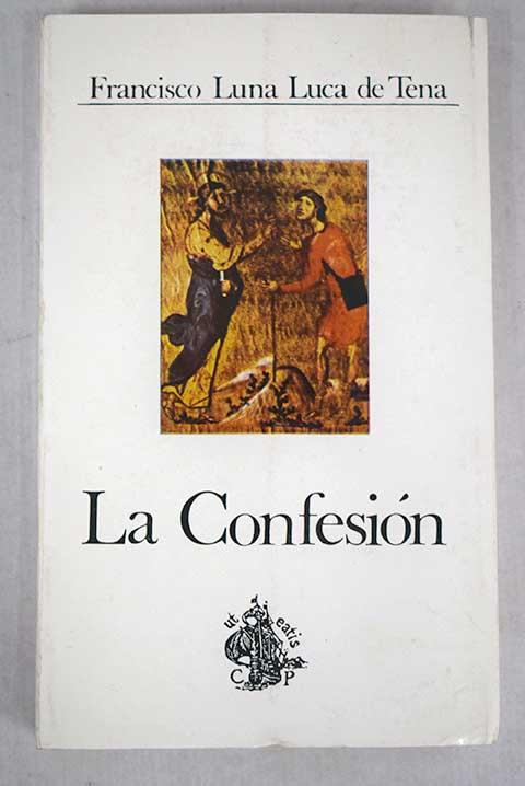 La confesión - Luna Luca de Tena, Francisco