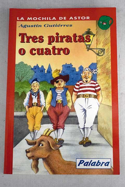 Tres piratas o cuatro - Gutiérrez, Agustín