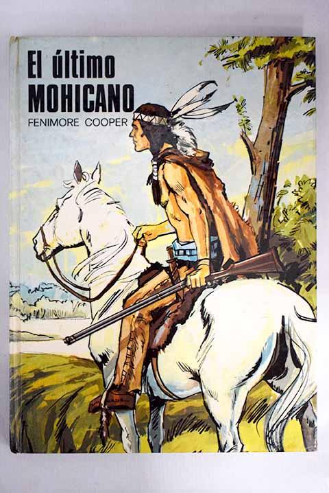 El último mohicano - Cooper, James Fenimore