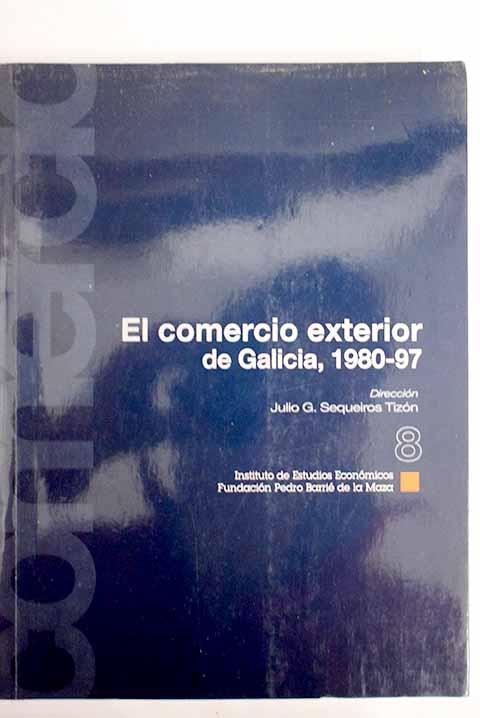 El comercio exterior de Galicia, 1980-97