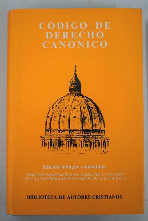 Código de Derecho Canónico : edición bilingüe comentada por los profesores de la Universidad Pontificia de Salamanca