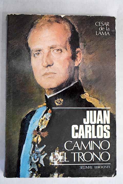 Juan Carlos, camino del trono - Lama, César de la