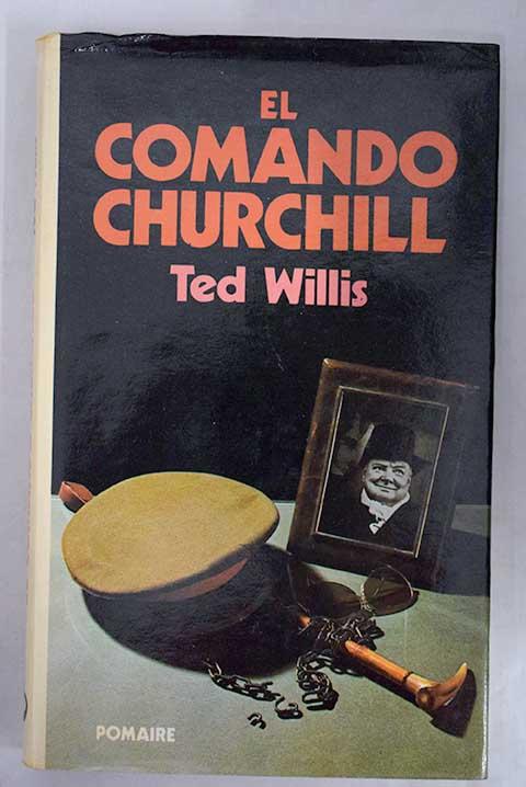 El comando Churchill - Willis, Ted